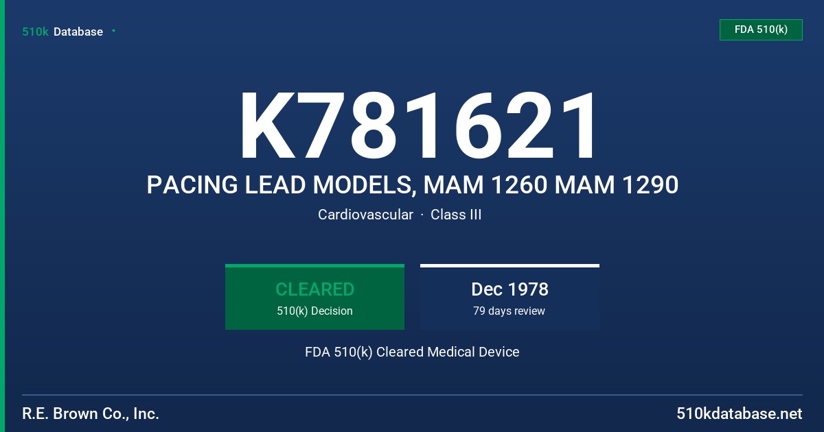 K781621 PACING LEAD MODELS, MAM 1260 MAM 1290 FDA 510(k) Cleared Medical Device