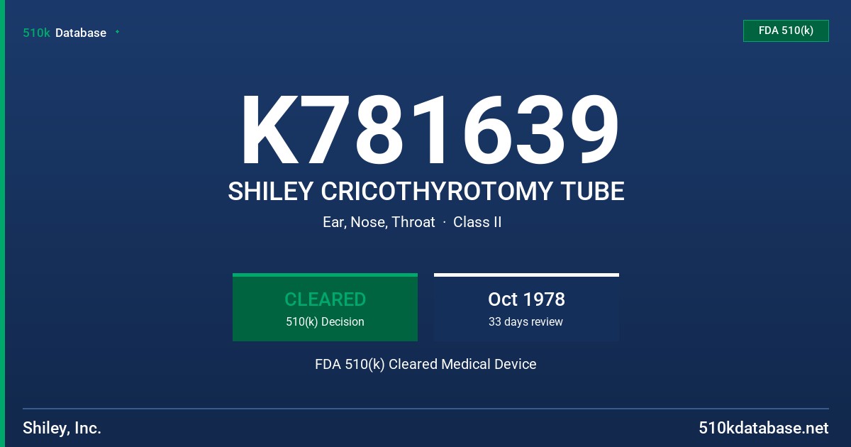 K781639 SHILEY CRICOTHYROTOMY TUBE FDA 510(k) Cleared Medical Device
