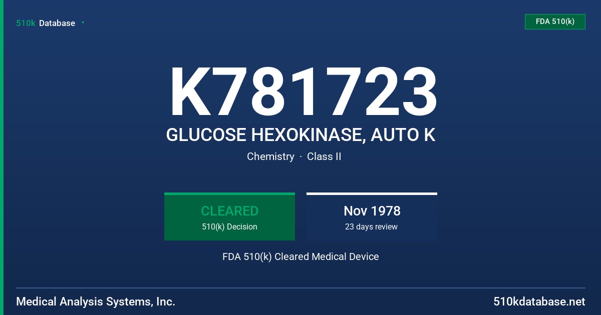 K781723 GLUCOSE HEXOKINASE, AUTO K FDA 510(k) Cleared Medical Device