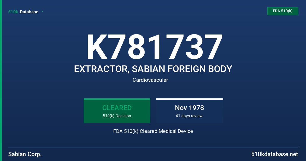 K781737 EXTRACTOR, SABIAN FOREIGN BODY FDA 510(k) Cleared Medical Device