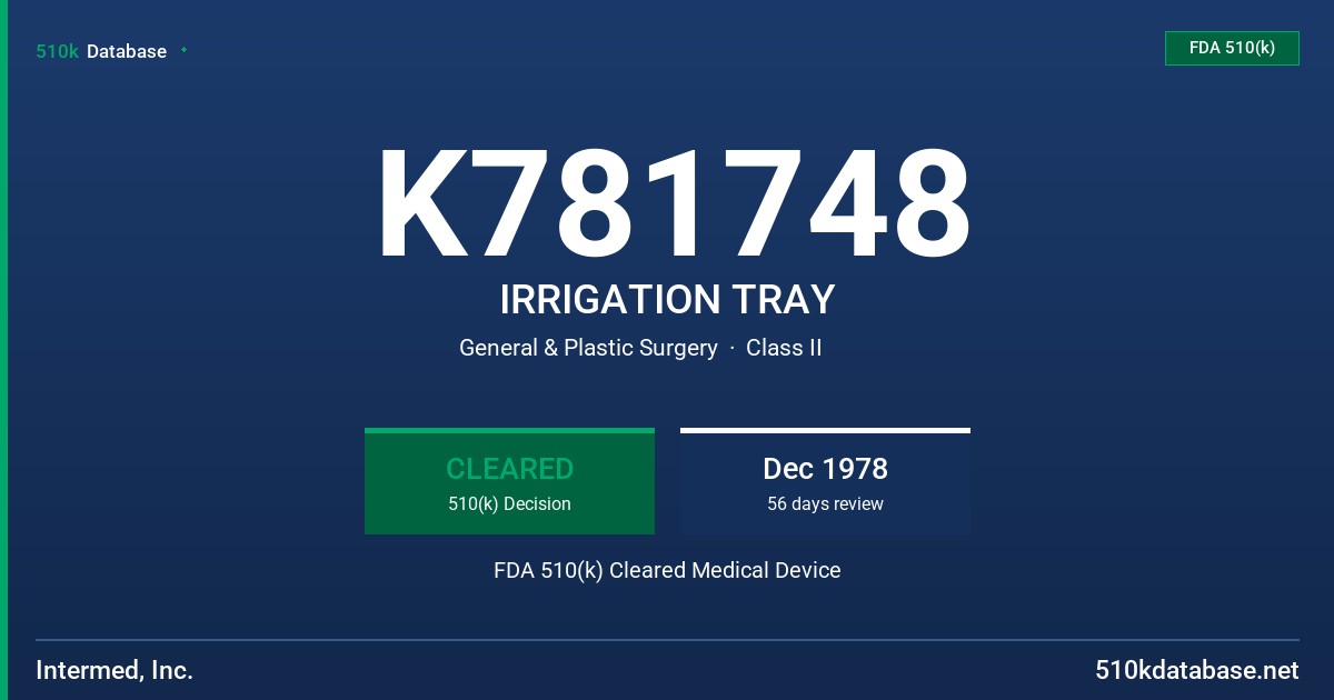 K781748 IRRIGATION TRAY FDA 510(k) Cleared Medical Device