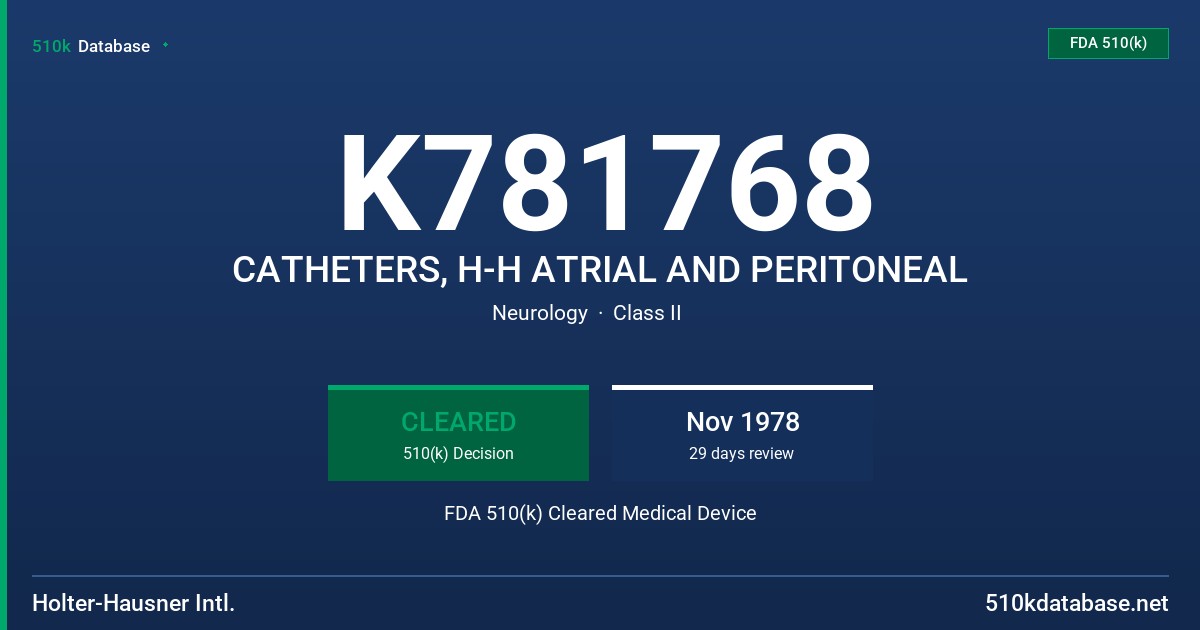 K781768 CATHETERS, H-H ATRIAL AND PERITONEAL FDA 510(k) Cleared Medical Device
