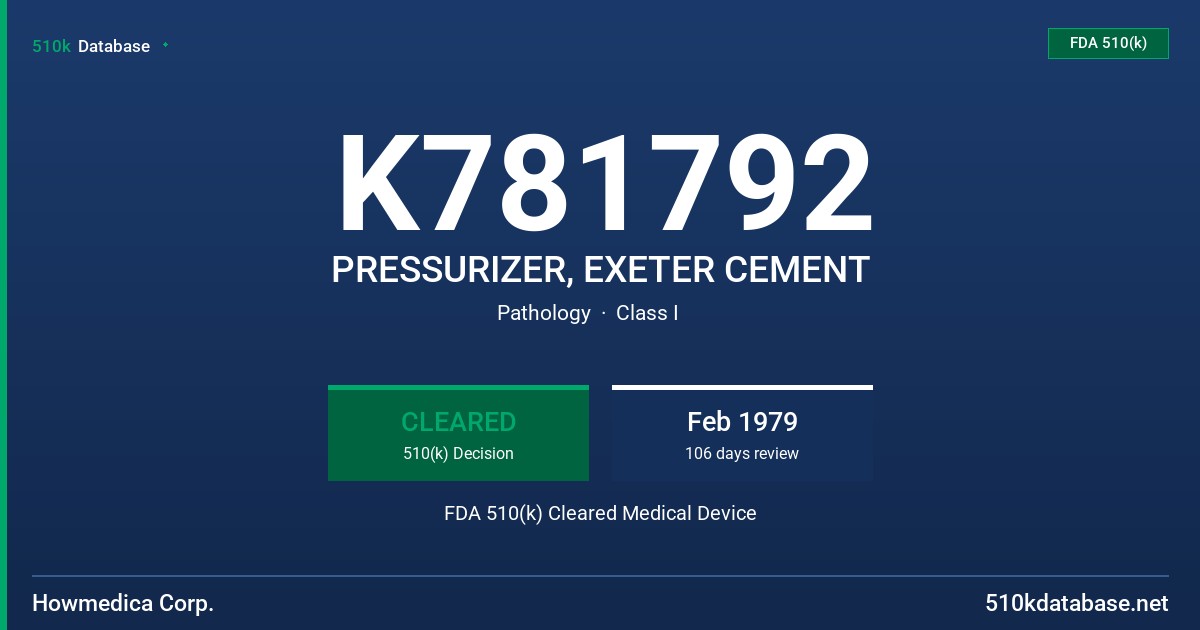K781792 PRESSURIZER, EXETER CEMENT FDA 510(k) Cleared Medical Device