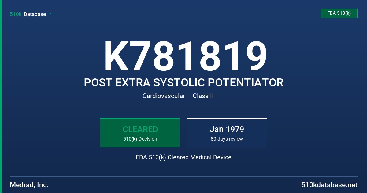 K781819 POST EXTRA SYSTOLIC POTENTIATOR FDA 510(k) Cleared Medical Device