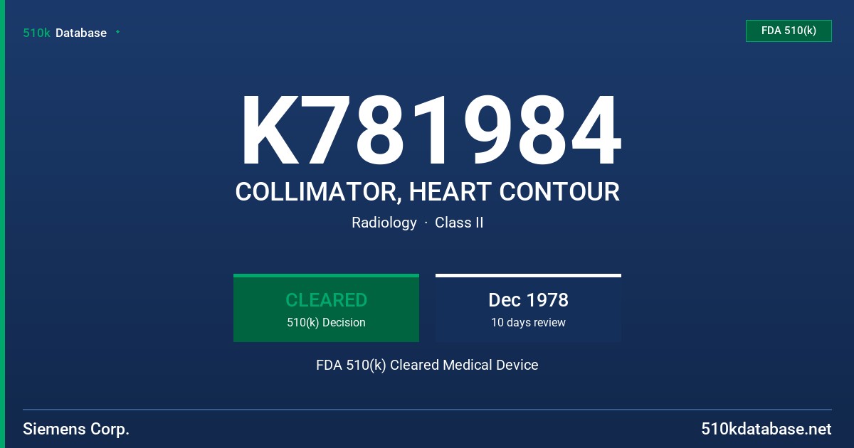 K781984 COLLIMATOR, HEART CONTOUR FDA 510(k) Cleared Medical Device