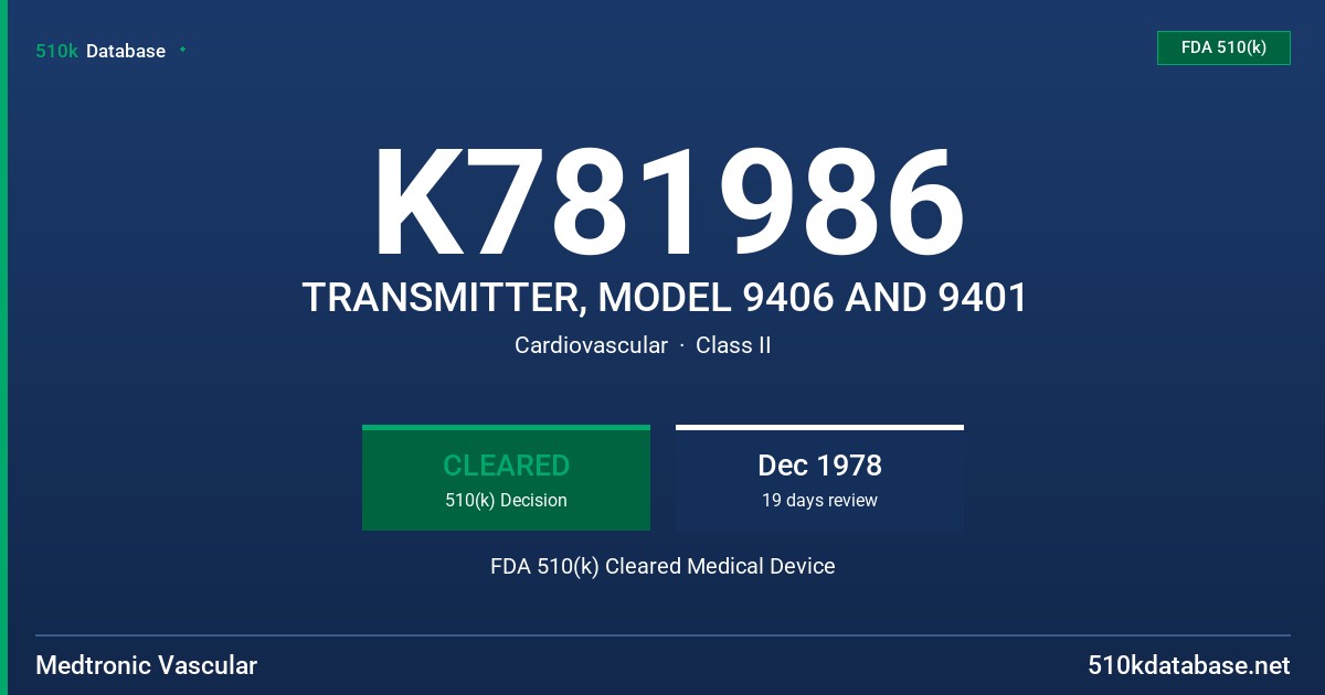 K781986 TRANSMITTER, MODEL 9406 AND 9401 FDA 510(k) Cleared Medical Device