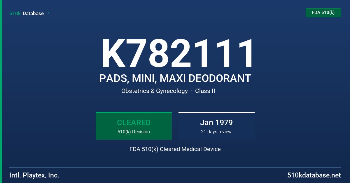 K782111 PADS, MINI, MAXI DEODORANT FDA 510(k) Cleared Medical Device