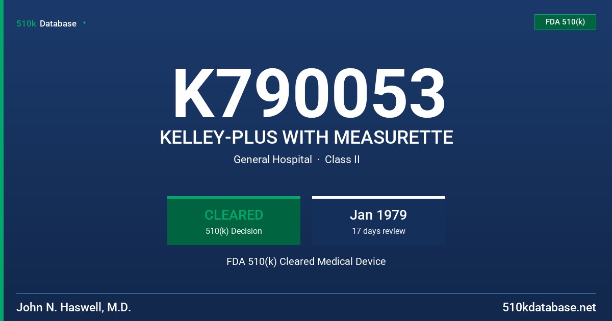 K790053 KELLEY-PLUS WITH MEASURETTE FDA 510(k) Cleared Medical Device