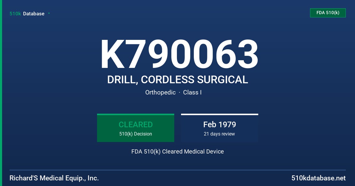 K790063 DRILL, CORDLESS SURGICAL FDA 510(k) Cleared Medical Device