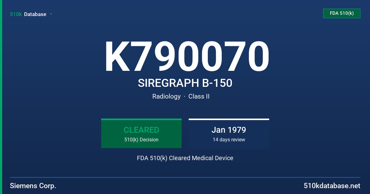 K790070 SIREGRAPH B-150 FDA 510(k) Cleared Medical Device