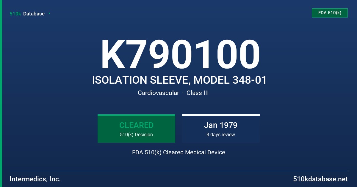 K790100 ISOLATION SLEEVE, MODEL 348-01 FDA 510(k) Cleared Medical Device