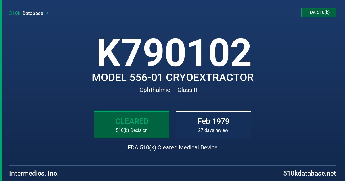 K790102 MODEL 556-01 CRYOEXTRACTOR FDA 510(k) Cleared Medical Device