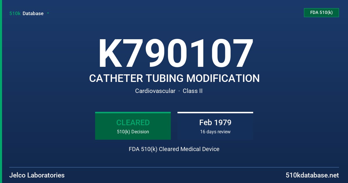 K790107 CATHETER TUBING MODIFICATION FDA 510(k) Cleared Medical Device