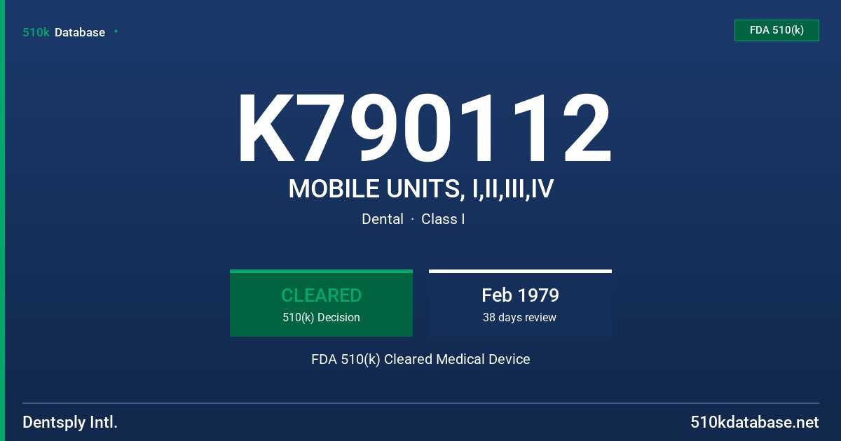 K790112 MOBILE UNITS, I,II,III,IV FDA 510(k) Cleared Medical Device