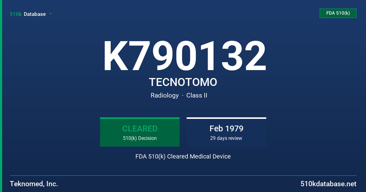 K790132 TECNOTOMO FDA 510(k) Cleared Medical Device