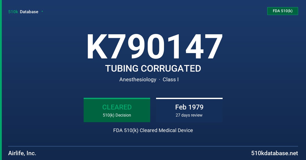 K790147 TUBING CORRUGATED FDA 510(k) Cleared Medical Device