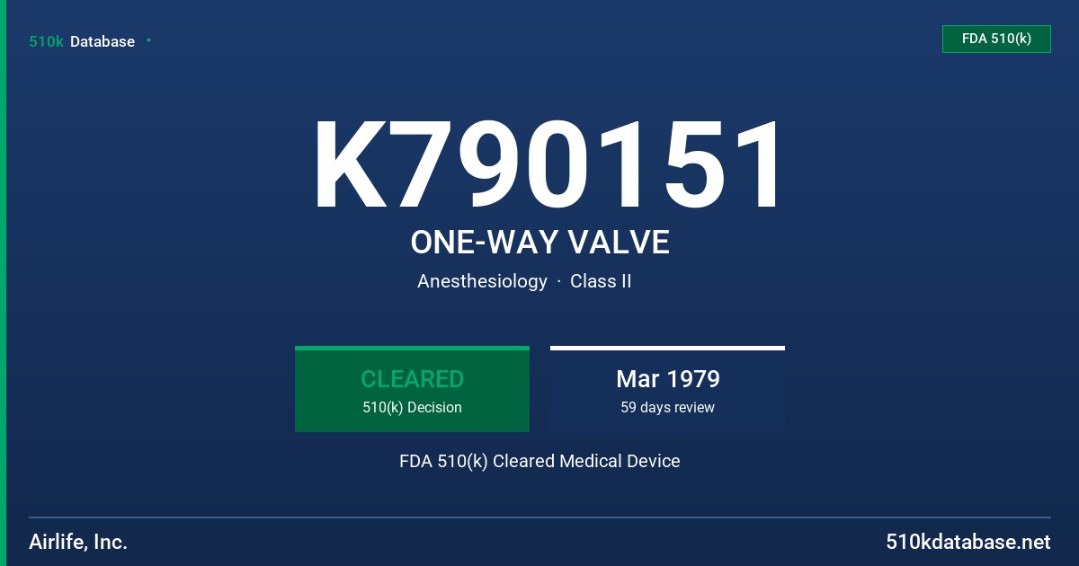 K790151 ONE-WAY VALVE FDA 510(k) Cleared Medical Device