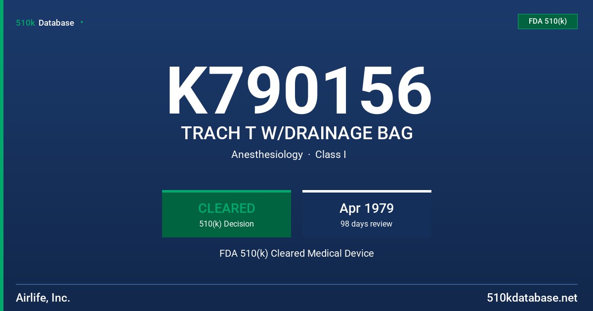 K790156 TRACH T W/DRAINAGE BAG FDA 510(k) Cleared Medical Device