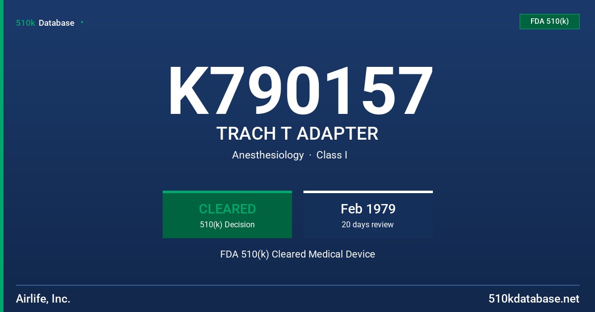 K790157 TRACH T ADAPTER FDA 510(k) Cleared Medical Device