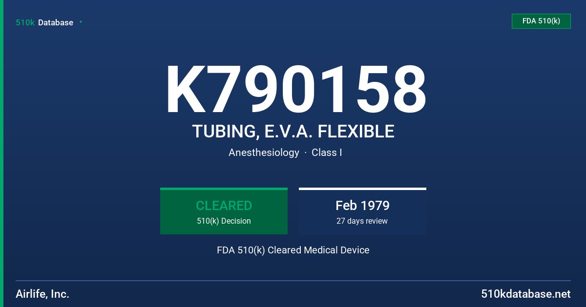 K790158 TUBING, E.V.A. FLEXIBLE FDA 510(k) Cleared Medical Device