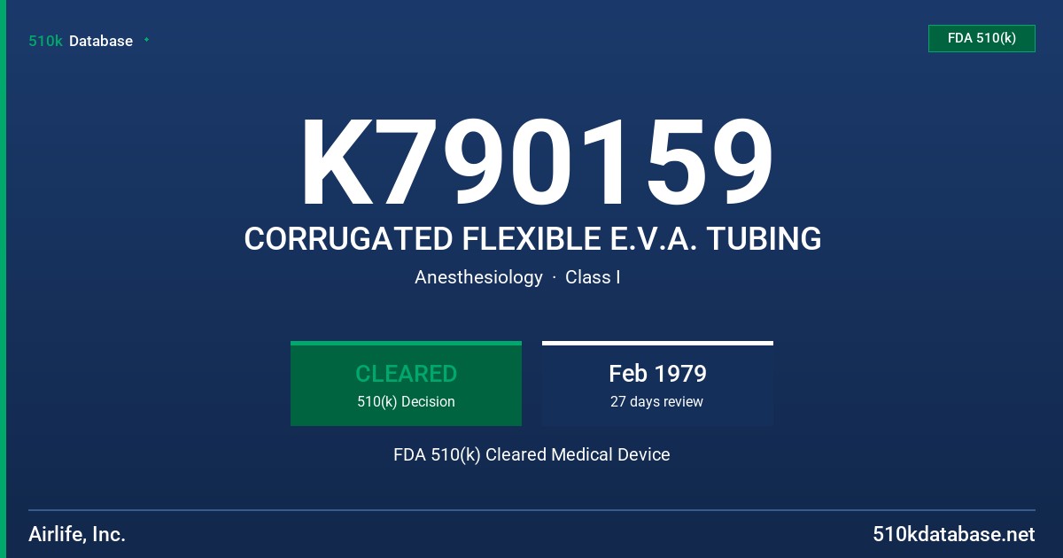 K790159 CORRUGATED FLEXIBLE E.V.A. TUBING FDA 510(k) Cleared Medical Device
