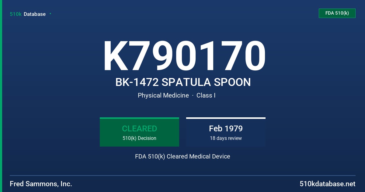 K790170 BK-1472 SPATULA SPOON FDA 510(k) Cleared Medical Device