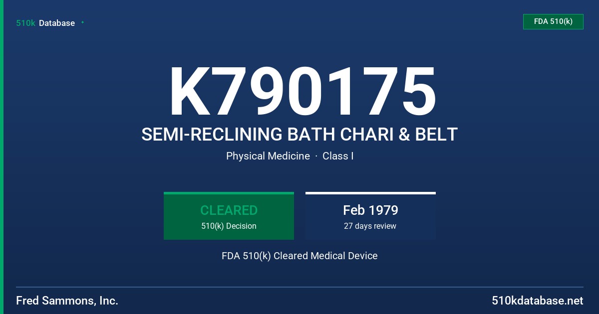 K790175 SEMI-RECLINING BATH CHARI & BELT FDA 510(k) Cleared Medical Device