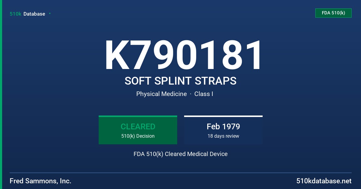 K790181 SOFT SPLINT STRAPS FDA 510(k) Cleared Medical Device