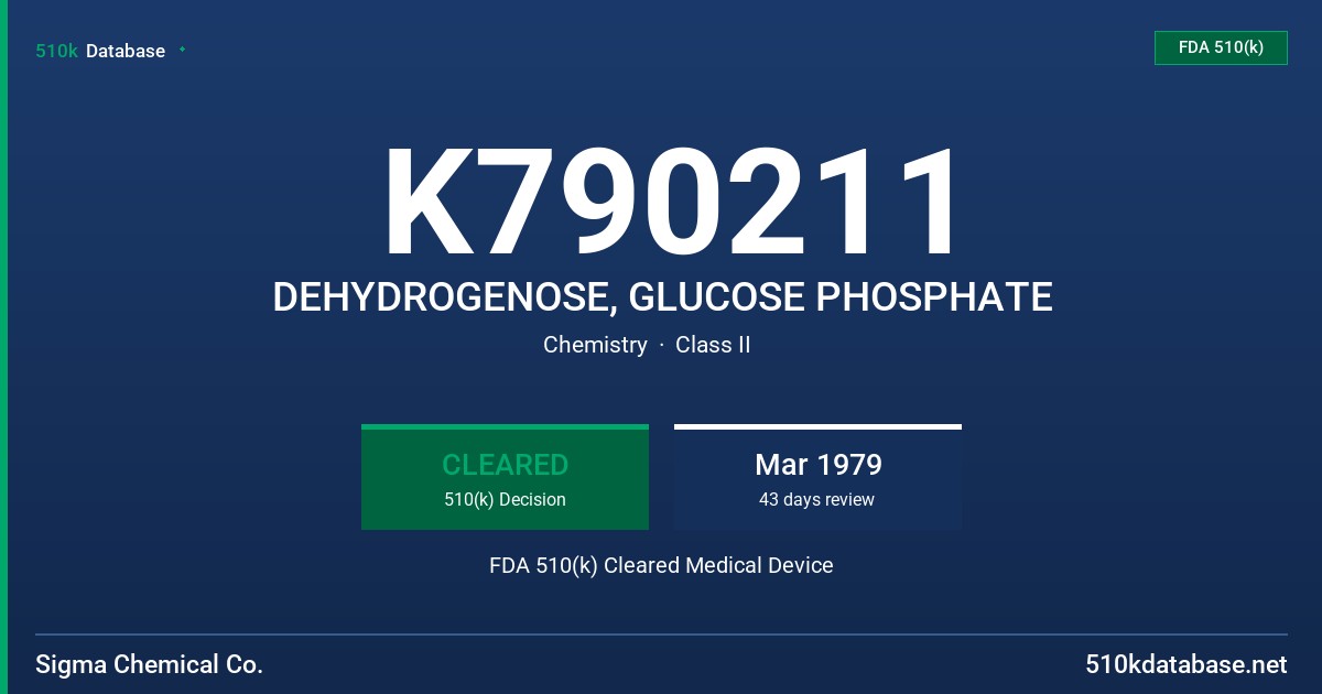 K790211 DEHYDROGENOSE, GLUCOSE PHOSPHATE FDA 510(k) Cleared Medical Device