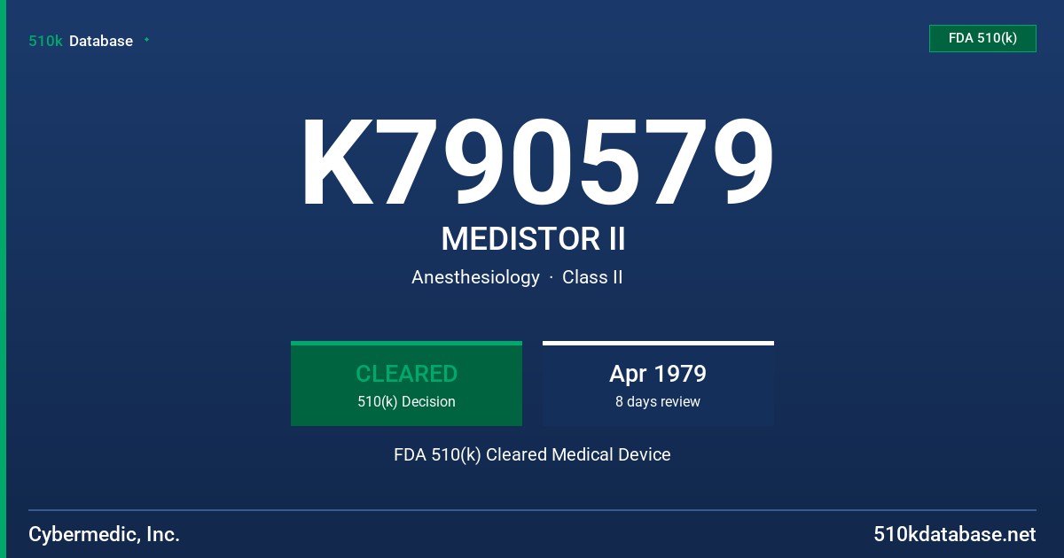 K790579 MEDISTOR II FDA 510(k) Cleared Medical Device