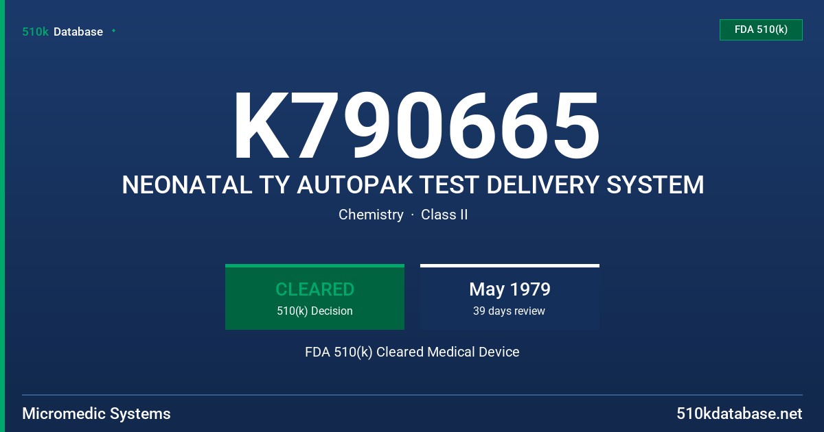 K790665 NEONATAL TY AUTOPAK TEST DELIVERY SYSTEM FDA 510(k) Cleared Medical Device
