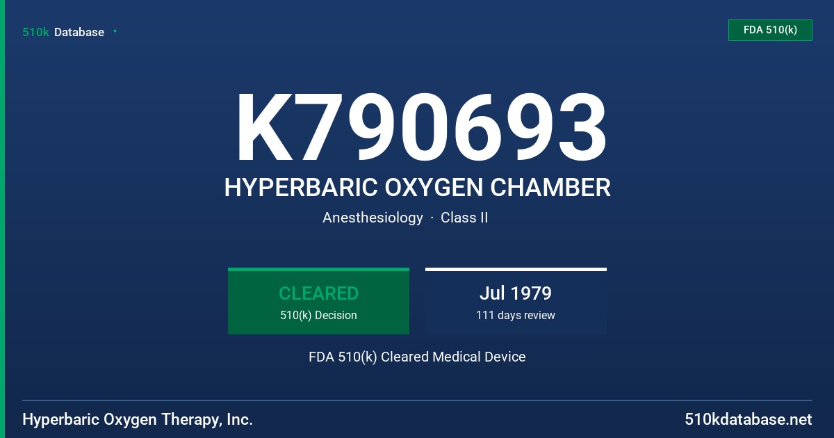 K790693 HYPERBARIC OXYGEN CHAMBER FDA 510(k) Cleared Medical Device
