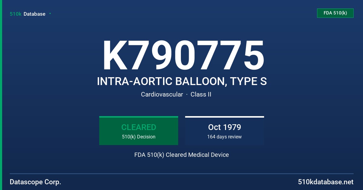 K790775 INTRA-AORTIC BALLOON, TYPE S FDA 510(k) Cleared Medical Device