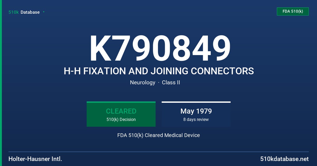 K790849 H-H FIXATION AND JOINING CONNECTORS FDA 510(k) Cleared Medical Device