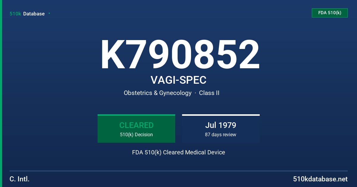 K790852 VAGI-SPEC FDA 510(k) Cleared Medical Device