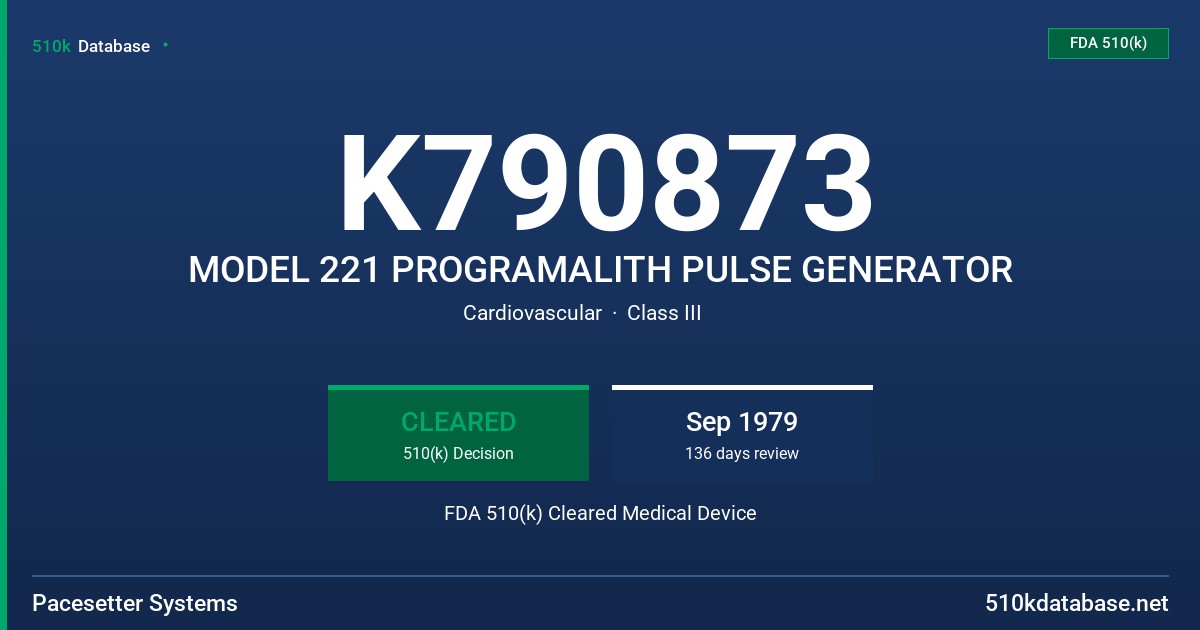 K790873 MODEL 221 PROGRAMALITH PULSE GENERATOR FDA 510(k) Cleared Medical Device