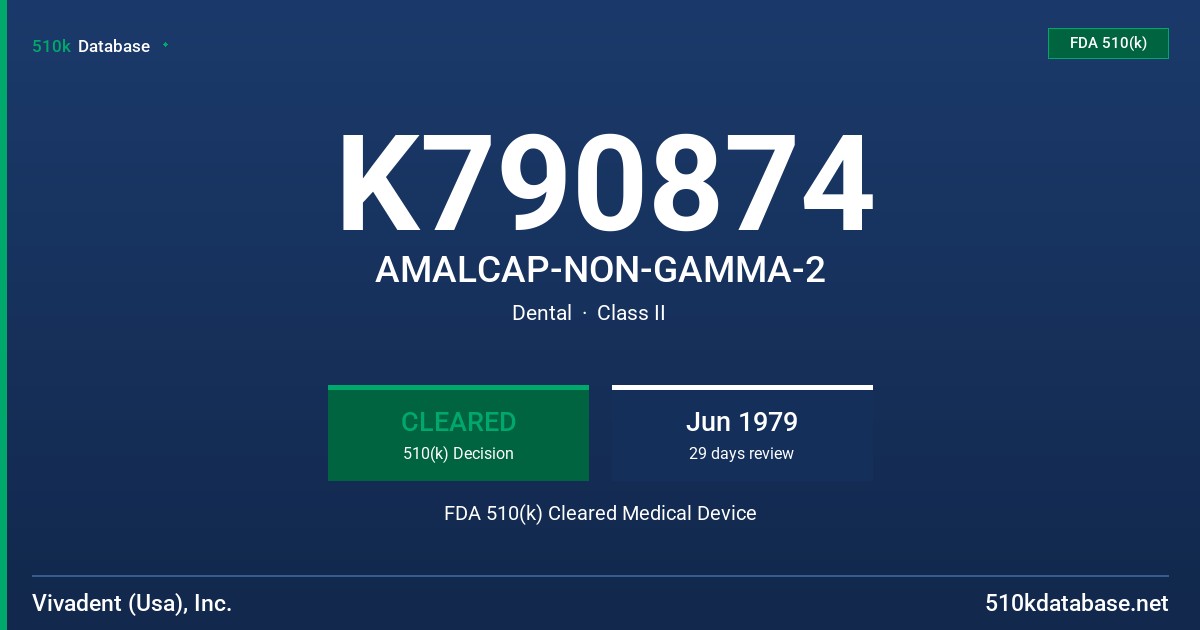 K790874 AMALCAP-NON-GAMMA-2 FDA 510(k) Cleared Medical Device