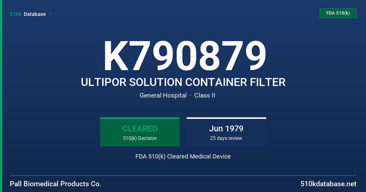 K790879 ULTIPOR SOLUTION CONTAINER FILTER FDA 510(k) Cleared Medical Device