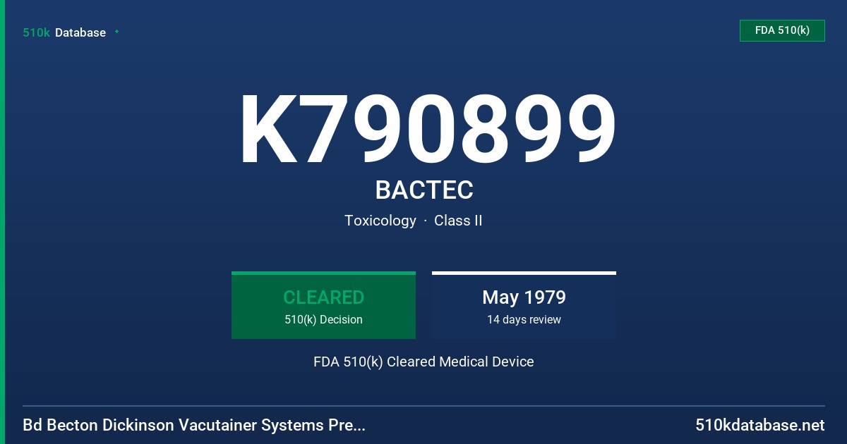 K790899 BACTEC FDA 510(k) Cleared Medical Device
