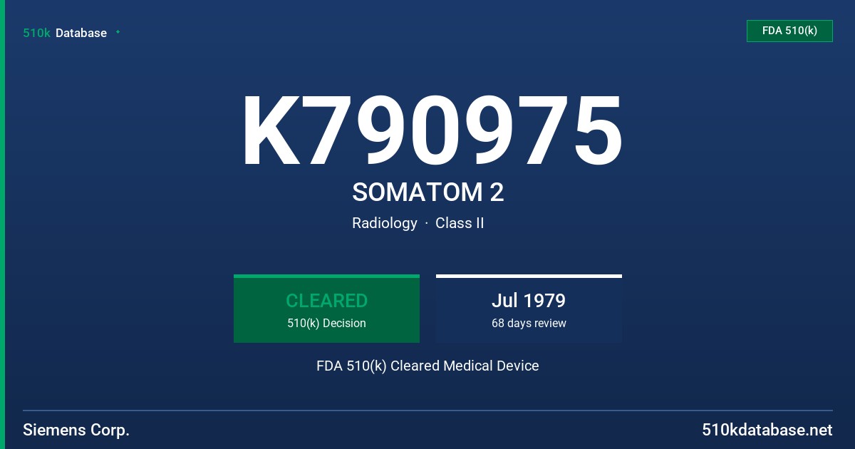 K790975 SOMATOM 2 FDA 510(k) Cleared Medical Device