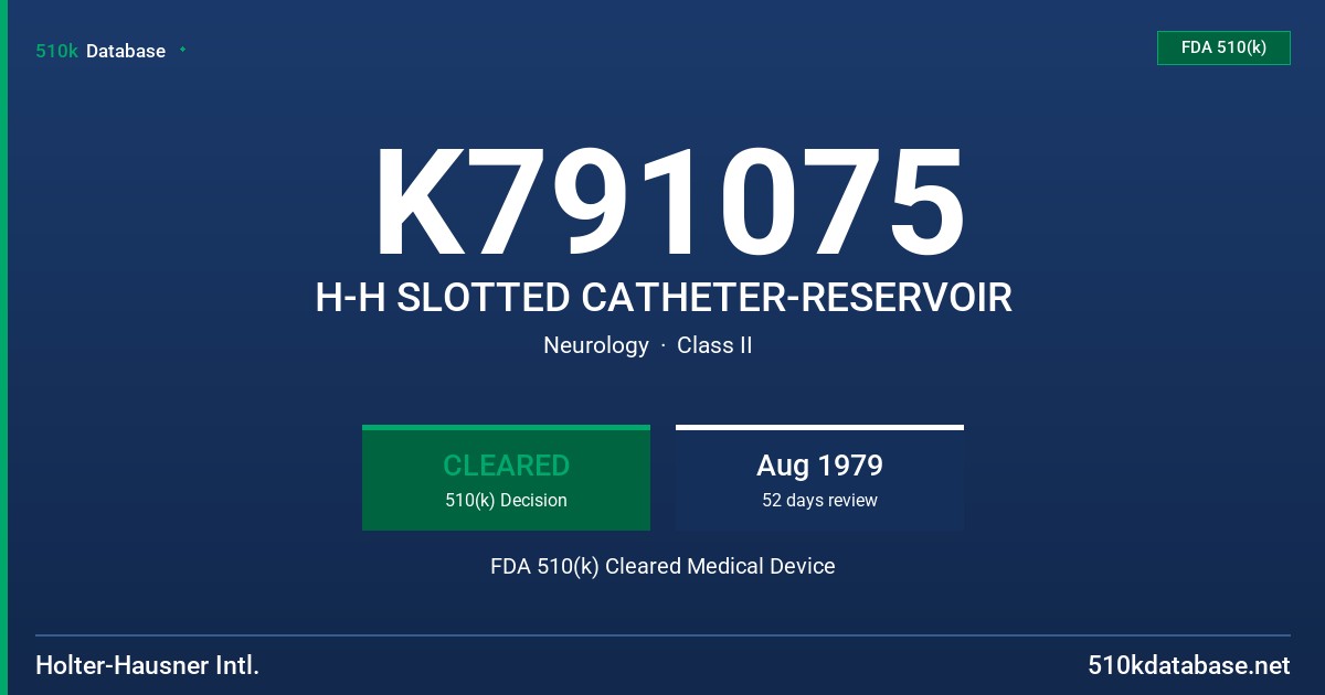 K791075 H-H SLOTTED CATHETER-RESERVOIR FDA 510(k) Cleared Medical Device