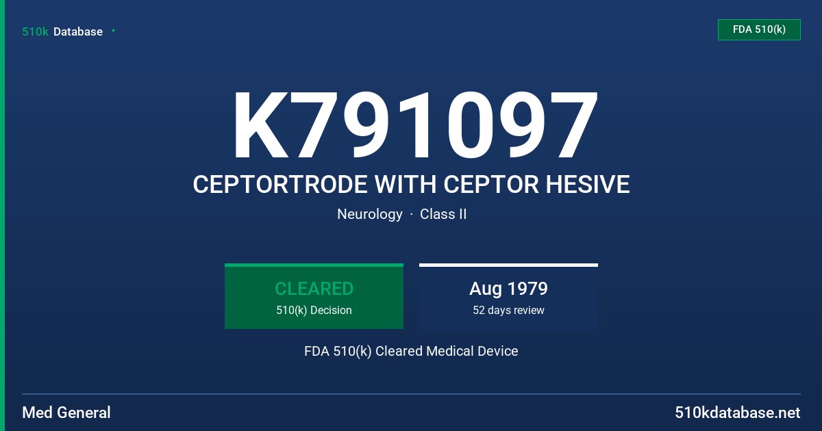 K791097 CEPTORTRODE WITH CEPTOR HESIVE FDA 510(k) Cleared Medical Device