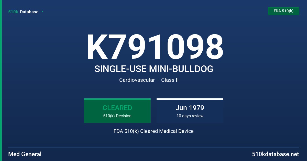 K791098 SINGLE-USE MINI-BULLDOG FDA 510(k) Cleared Medical Device
