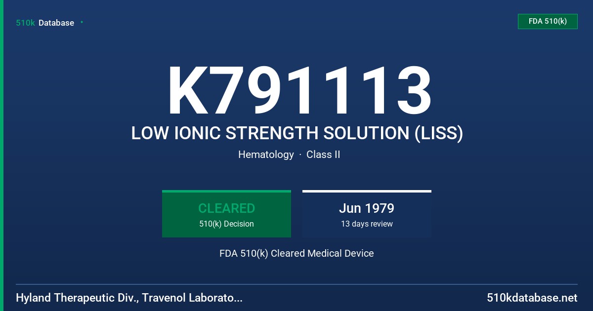K791113 LOW IONIC STRENGTH SOLUTION (LISS) FDA 510(k) Cleared Medical Device