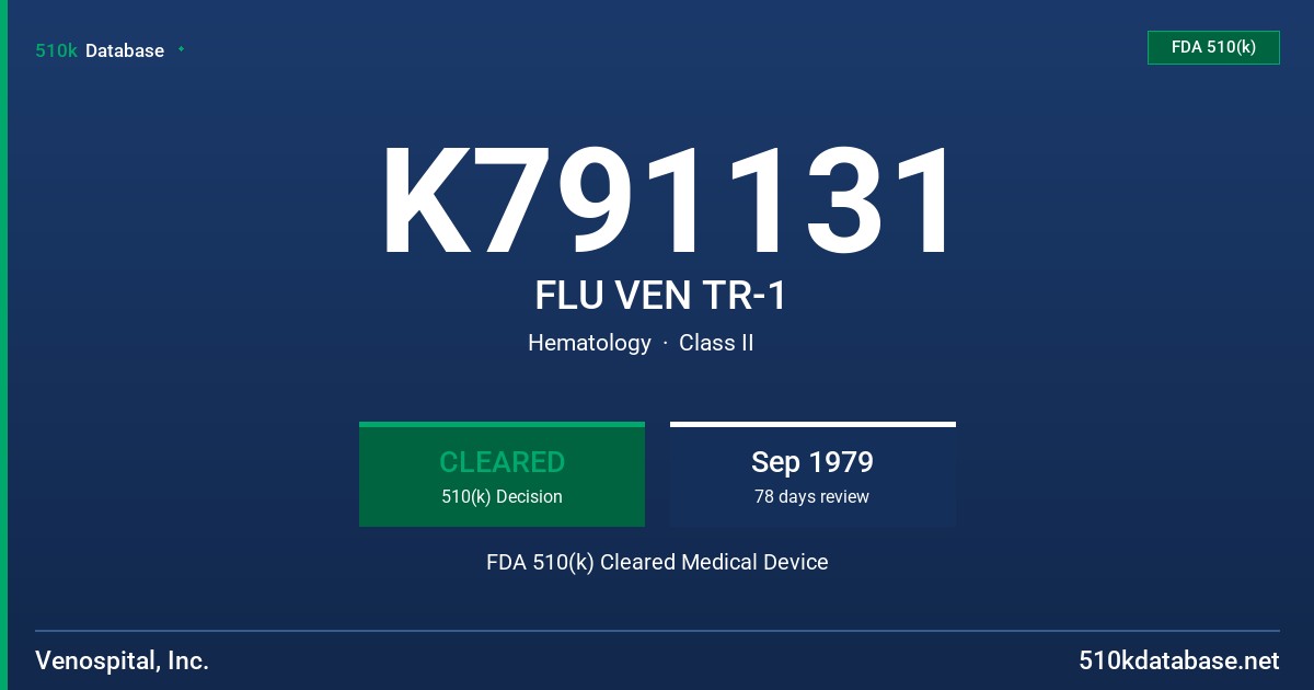 K791131 FLU VEN TR-1 FDA 510(k) Cleared Medical Device