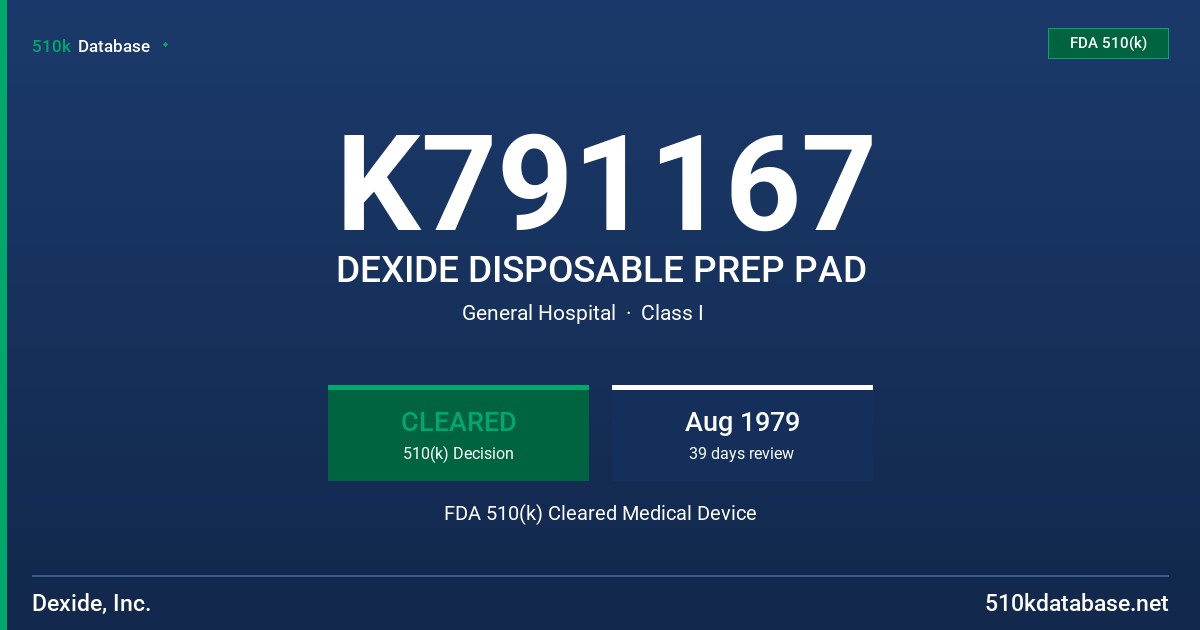 K791167 DEXIDE DISPOSABLE PREP PAD FDA 510(k) Cleared Medical Device