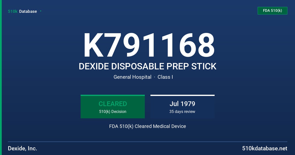 K791168 DEXIDE DISPOSABLE PREP STICK FDA 510(k) Cleared Medical Device