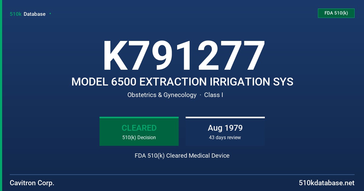 K791277 MODEL 6500 EXTRACTION IRRIGATION SYS FDA 510(k) Cleared Medical Device
