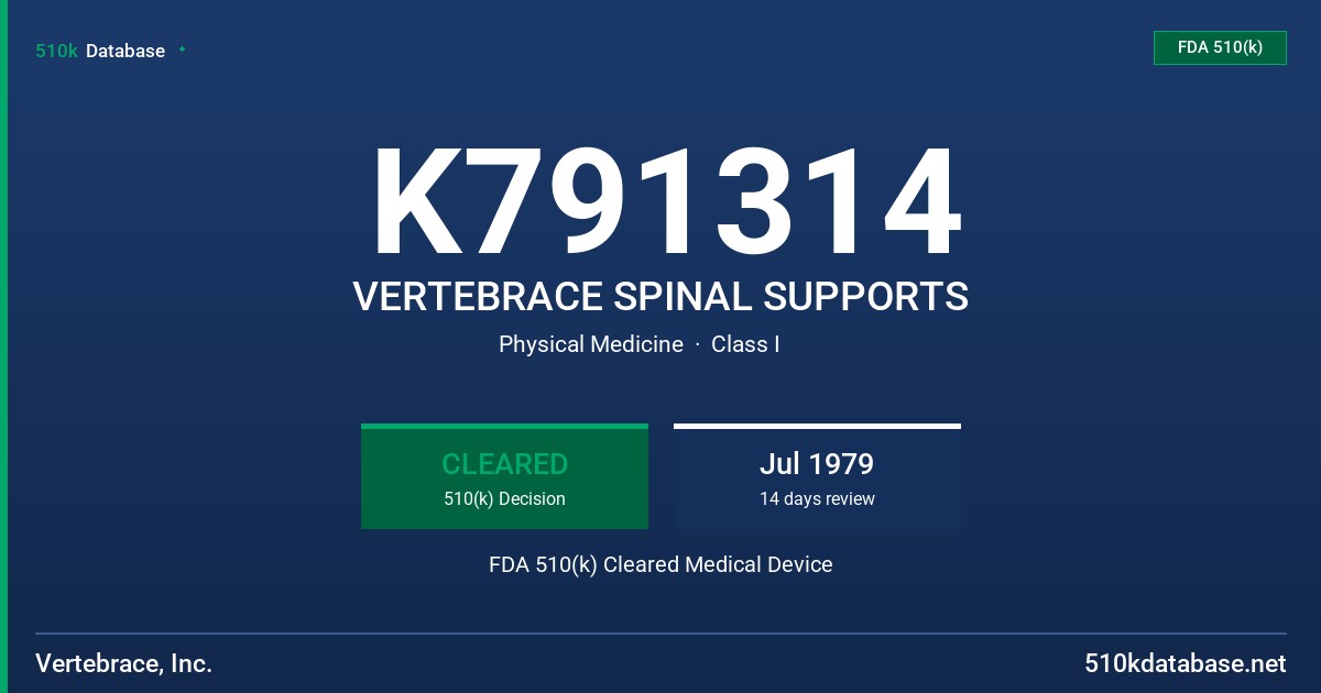 K791314 VERTEBRACE SPINAL SUPPORTS FDA 510(k) Cleared Medical Device