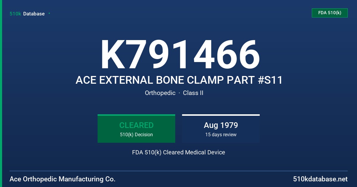 K791466 ACE EXTERNAL BONE CLAMP PART #S11 FDA 510(k) Cleared Medical Device